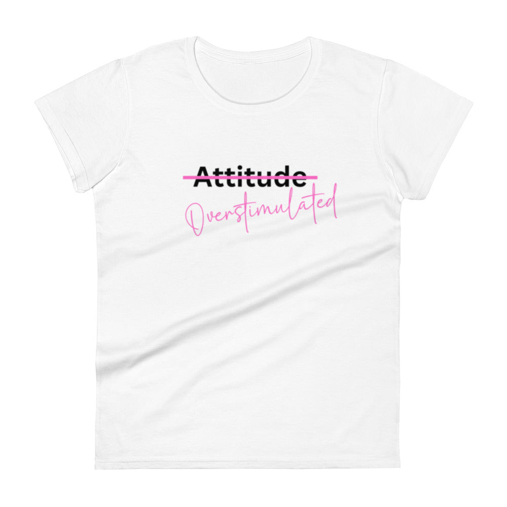 Women's Overstimulated T-Shirt
