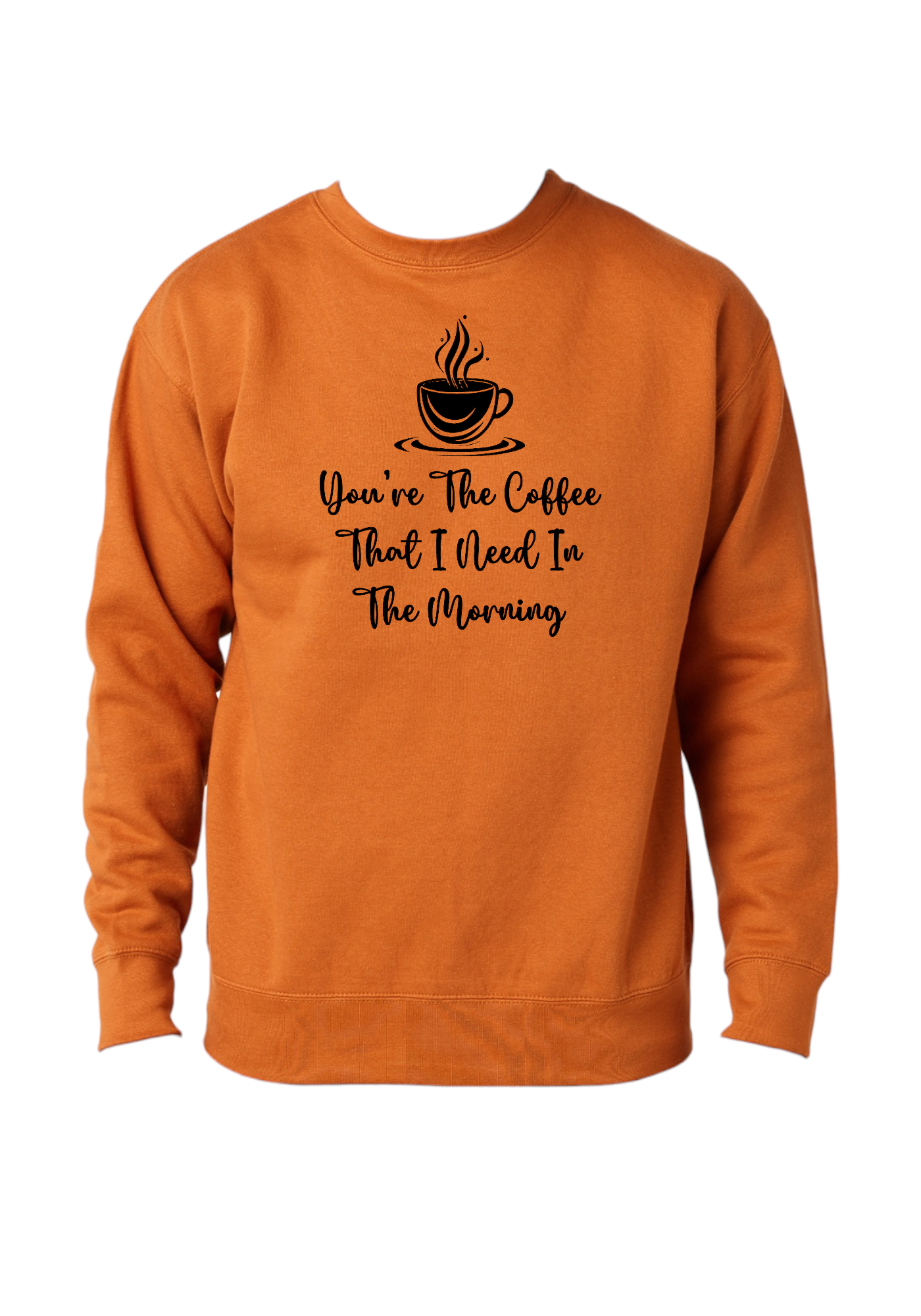 Unisex You're the Coffee Crewneck Sweatshirt