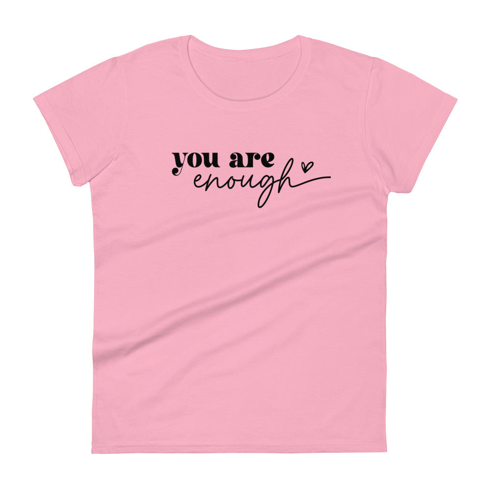 You Are Enough T-Shirt