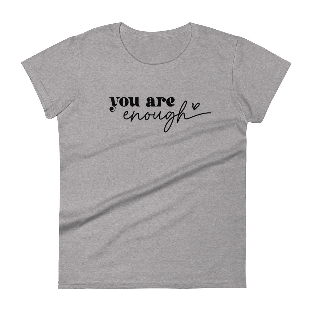 You Are Enough T-Shirt